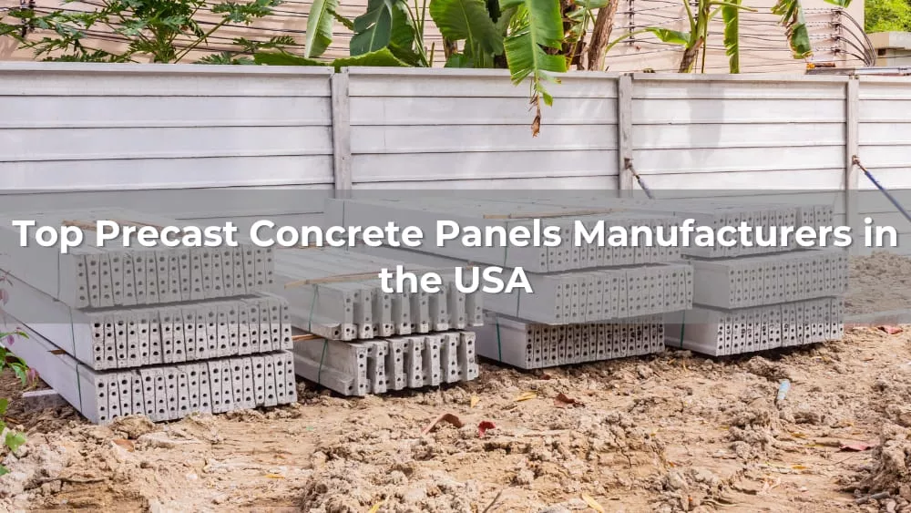 Top 10 Precast Concrete Panels Manufacturers in the USA 2026